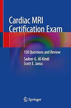 Cardiac MRI Certification Exam: 150 Questions and Review: Al